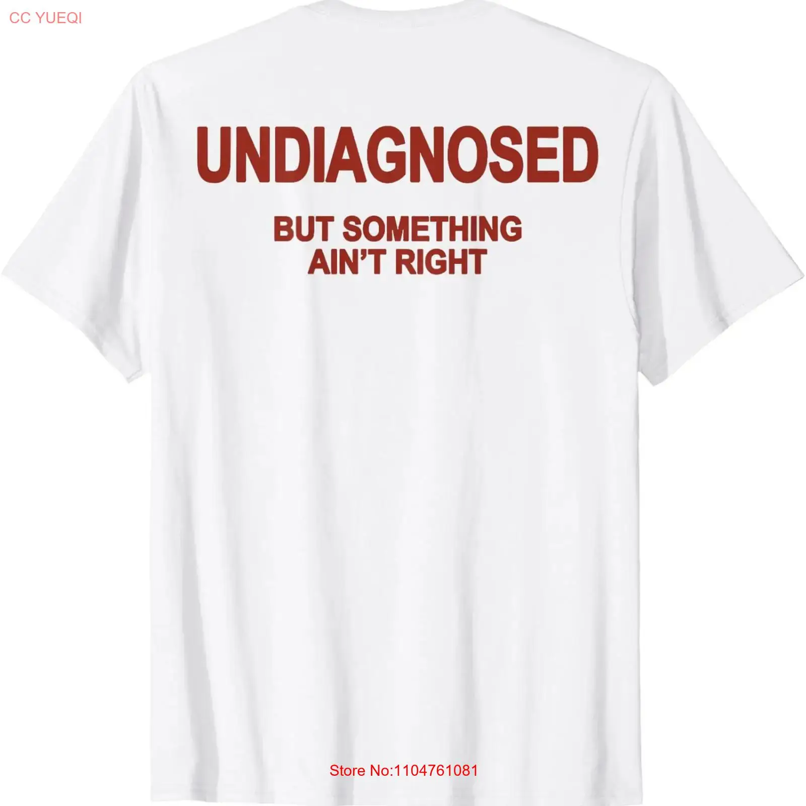 Tee Graphic Print - Undiagnosed but something ain't right On